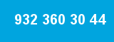 932 360 30 44
